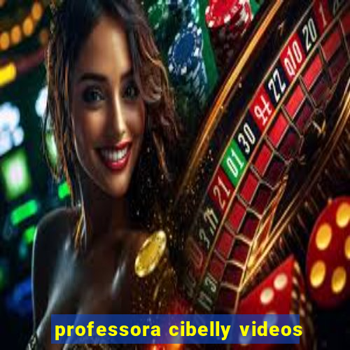 professora cibelly videos